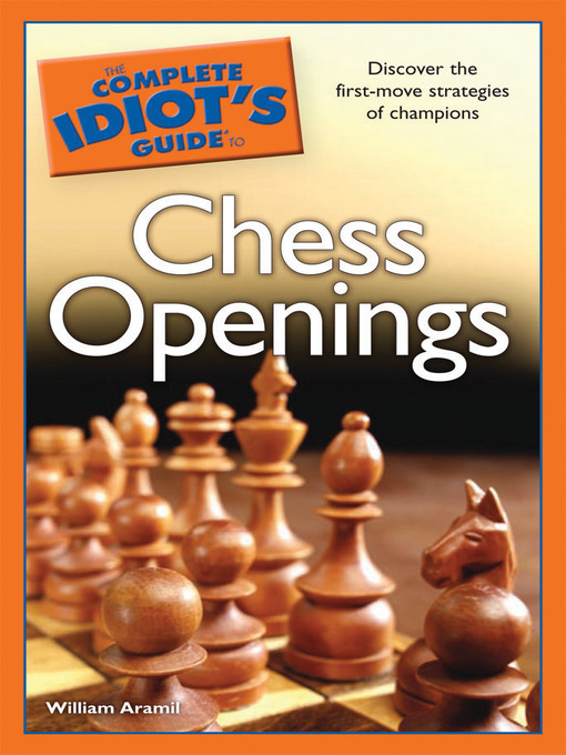 Title details for The Complete Idiot's Guide to Chess Openings by William Aramil - Available